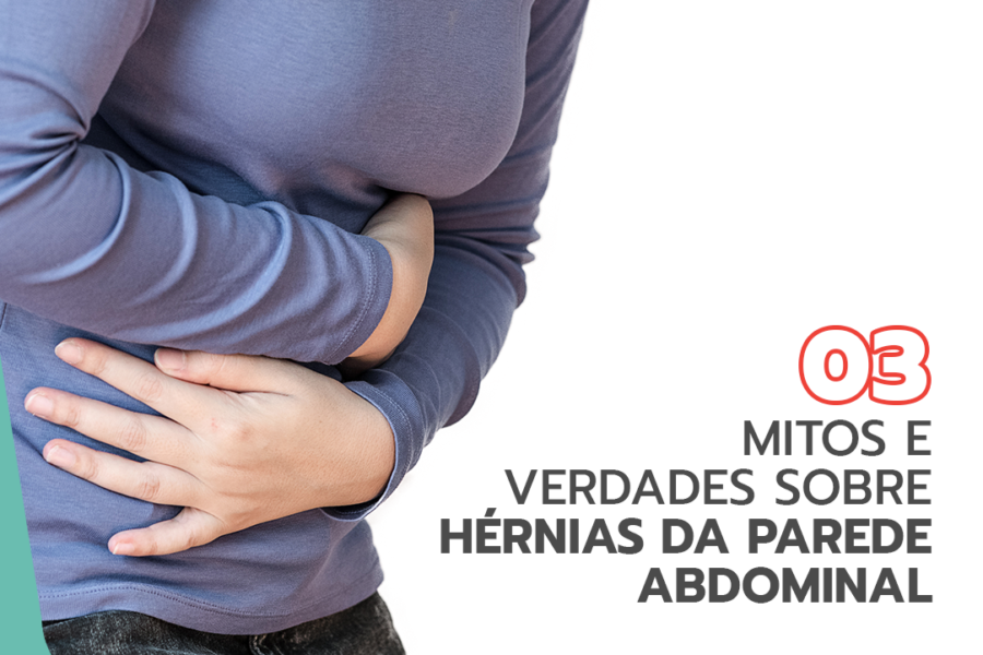 3 mitos e verdades sobre hérnias da parede abdominal