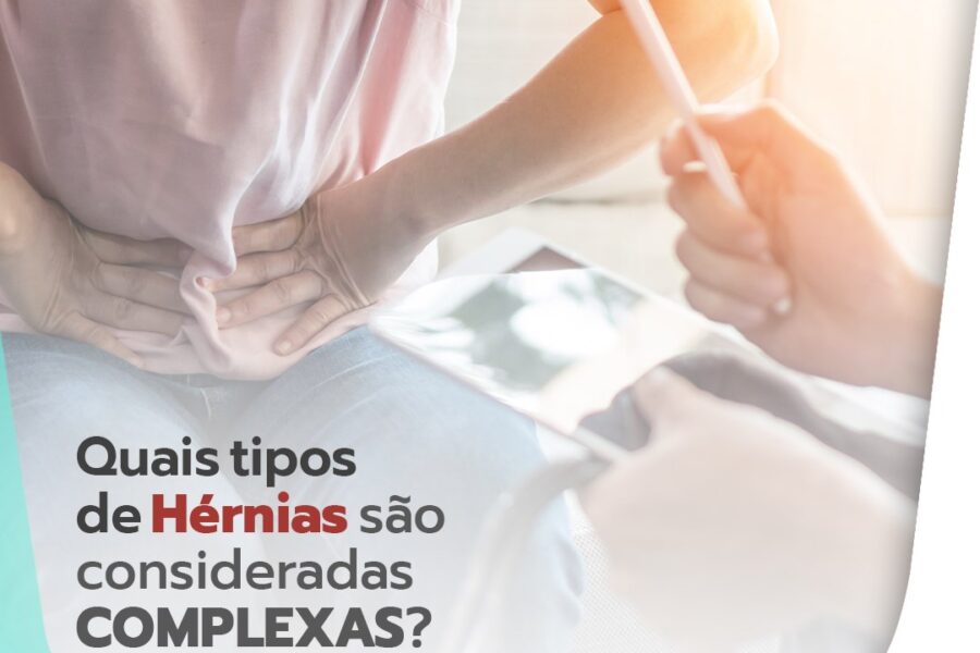 Quais tipos de hérnias são consideradas complexas?
