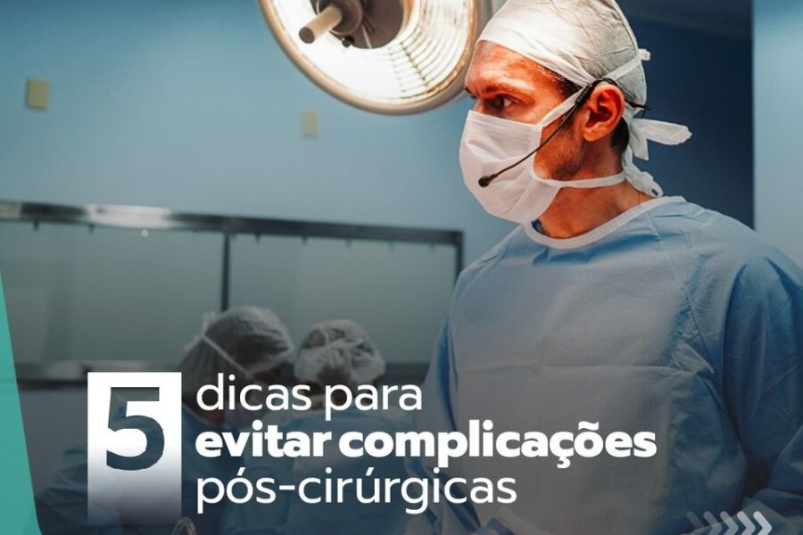 5 dicas para evitar complicações pós-cirúrgicas